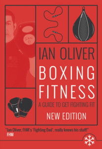 Boxing Fitness: A Guide To Get Fighting Fit Boxing Fitness: A Guide To Get Fighting Fit