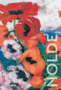 Emil Nolde: The Great Colour Wizard Emil Nolde: The Great Colour Wizard