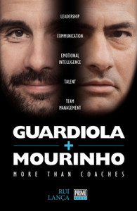 Guardiola Vs Mourinho: More Than Coaches Guardiola Vs Mourinho: More Than Coaches