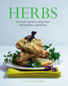 Herbs: The Cook'S Guide To Flavourful And Aromatic Ingredients Herbs: The Cook'S Guide To Flavourful And Aromatic Ingredients