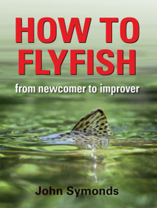 How to Flyfish: From newcomer to improver