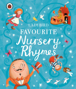Ladybird Favourite Nursery Rhymes Ladybird Favourite Nursery Rhymes