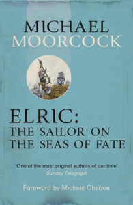Elric: The Sailor On The Seas Of Fate Elric: The Sailor On The Seas Of Fate