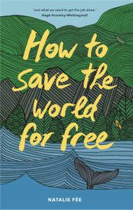 How To Save The World For Free - 9781786277664 How To Save The World For Free - 9781786277664