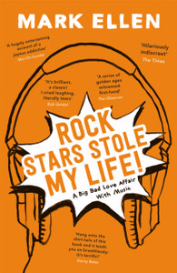 Rock Stars Stole My Life!: A Big Bad Love Affair With Music Rock Stars Stole My Life!: A Big Bad Love Affair With Music