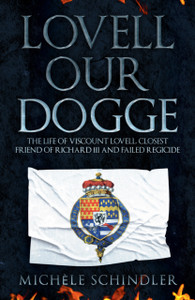 Lovell Our Dogge: The Life Of Viscount Lovell, Closest Friend Of Richard Iii And Failed Regicide - 9781398103399 Lovell Our Dogge: The Life Of Viscount Lovell, Closest Friend Of Richard Iii And Failed Regicide - 9781398103399