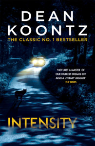 Intensity: A Powerful Thriller Of Violence And Terror Intensity: A Powerful Thriller Of Violence And Terror