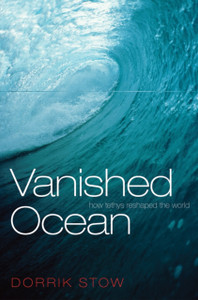 Vanished Ocean: How Tethys Reshaped The World Vanished Ocean: How Tethys Reshaped The World
