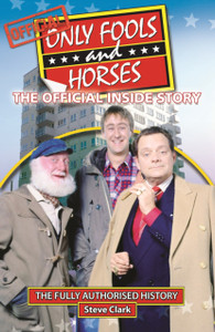 Only Fools And Horses - The Official Inside Story Only Fools And Horses - The Official Inside Story