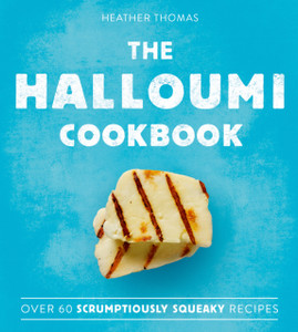 The Halloumi Cookbook The Halloumi Cookbook