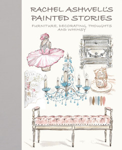 Rachel Ashwell'S Painted Stories: Vintage, Decorating, Thoughts, And Whimsy Rachel Ashwell'S Painted Stories: Vintage, Decorating, Thoughts, And Whimsy