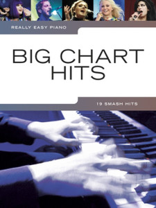 Really Easy Piano: Big Chart Hits Really Easy Piano: Big Chart Hits