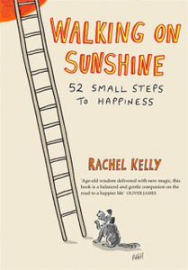 Walking On Sunshine: 52 Small Steps To Happiness Walking On Sunshine: 52 Small Steps To Happiness