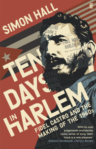 Ten Days In Harlem: Fidel Castro And The Making Of The 1960S - 9780571353088 Ten Days In Harlem: Fidel Castro And The Making Of The 1960S - 9780571353088