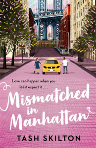 Mismatched In Manhattan: The Perfect Feel-Good Romantic Comedy For 2021 Mismatched In Manhattan: The Perfect Feel-Good Romantic Comedy For 2021