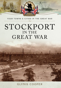 Stockport In The Great War Stockport In The Great War