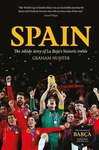 Spain: The Inside Story Of La Roja'S Historic Treble - 9781909430143 Spain: The Inside Story Of La Roja'S Historic Treble - 9781909430143