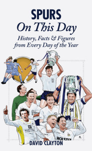 Spurs On This Day: Tottenham Hotspur History, Facts & Figures From Every Day Of The Year