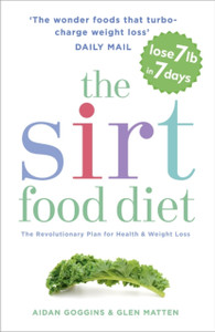 The Sirtfood Diet: The Original And Official Sirtfood Diet That'S Taken The Celebrity World By Storm