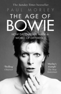 The Age Of Bowie: How David Bowie Made A World Of Difference The Age Of Bowie: How David Bowie Made A World Of Difference