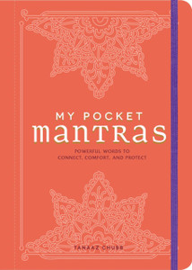 My Pocket Mantras: Powerful Words To Connect, Comfort, And Protect My Pocket Mantras: Powerful Words To Connect, Comfort, And Protect