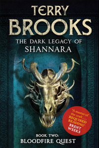 Bloodfire Quest: Book 2 Of The Dark Legacy Of Shannara Bloodfire Quest: Book 2 Of The Dark Legacy Of Shannara