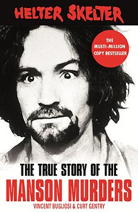 Helter Skelter: The True Story Of The Manson Murders Helter Skelter: The True Story Of The Manson Murders