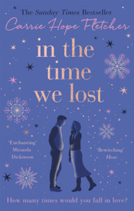 In The Time We Lost: The Brand-New Uplifting And Breathtaking Love Story From The Sunday Times Bestseller