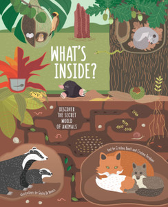 What'S Inside?: Discover The Secret World Of Animals What'S Inside?: Discover The Secret World Of Animals