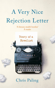 A Very Nice Rejection Letter: Diary Of A Novelist - 9781472134882
