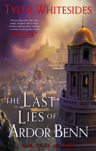 The Last Lies Of Ardor Benn: Kingdom Of Grit, Book Three