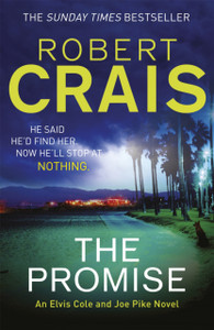 The Promise: An Elvis Cole And Joe Pike Novel The Promise: An Elvis Cole And Joe Pike Novel