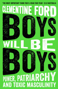 Boys Will Be Boys: Power, Patriarchy And Toxic Masculinity Boys Will Be Boys: Power, Patriarchy And Toxic Masculinity
