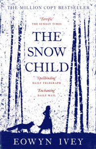 The Snow Child: The Million-Copy International Bestseller