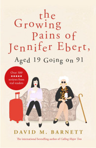The Growing Pains Of Jennifer Ebert, Aged 19 Going On 91: The Feel Good, Uplifting Comedy
