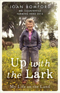 Up With The Lark: My Life On The Land