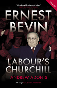Ernest Bevin: Labour'S Churchill Ernest Bevin: Labour'S Churchill