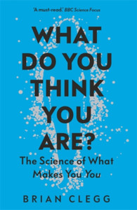 What Do You Think You Are?: The Science Of What Makes You You - 9781785786600 What Do You Think You Are?: The Science Of What Makes You You - 9781785786600