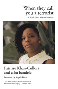 When They Call You A Terrorist: A Black Lives Matter Memoir When They Call You A Terrorist: A Black Lives Matter Memoir