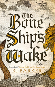 The Bone Ship'S Wake: Book 3 Of The Tide Child Trilogy The Bone Ship'S Wake: Book 3 Of The Tide Child Trilogy