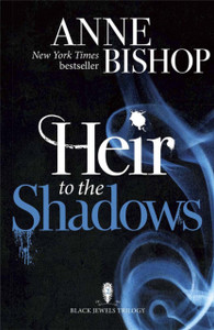 Heir To The Shadows: The Black Jewels Trilogy Book 2 Heir To The Shadows: The Black Jewels Trilogy Book 2