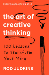 The Art of Creative Thinking: 100 Lessons to Transform Your Mind