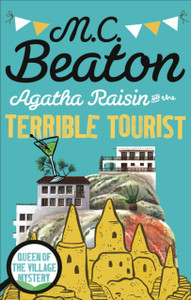 Agatha Raisin And The Terrible Tourist Agatha Raisin And The Terrible Tourist