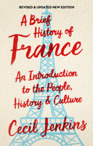A Brief History Of France, Revised And Updated A Brief History Of France, Revised And Updated
