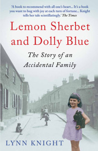 Lemon Sherbet And Dolly Blue: The Story Of An Accidental Family Lemon Sherbet And Dolly Blue: The Story Of An Accidental Family