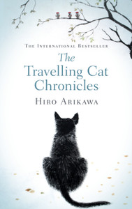 The Travelling Cat Chronicles: The Life-Affirming One Million Copy Bestseller - 9780857526335 The Travelling Cat Chronicles: The Life-Affirming One Million Copy Bestseller - 9780857526335