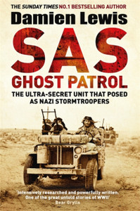 Sas Ghost Patrol: The Ultra-Secret Unit That Posed As Nazi Stormtroopers