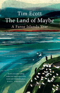 The Land Of Maybe: A Faroe Islands Year The Land Of Maybe: A Faroe Islands Year