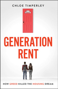 Generation Rent: Why You Can'T Buy A Home Or Even Rent A Good One