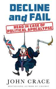 Decline And Fail: Read In Case Of Political Apocalypse Decline And Fail: Read In Case Of Political Apocalypse